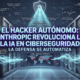 bots.blog El hacker autónomo Anthropic revoluciona la IA en ciberseguridad